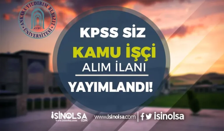 AYBÜ Kamu İşçi Alımı Yapacak! KPSS YOK 5 aybu kamu isci alimi 3