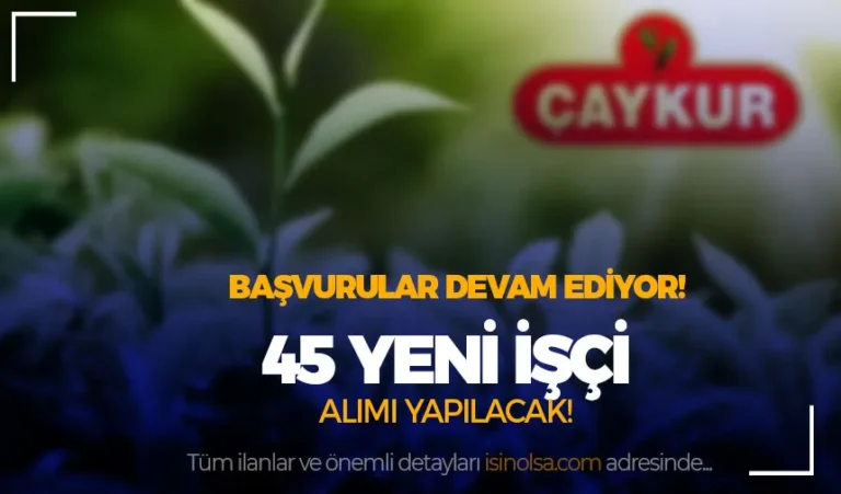 ÇAYKUR KPSS siz 45 Personel Alımı ( Çay Eksperi ) Başvurusu Devam Ediyor! 9 caykur cay eksperti 1