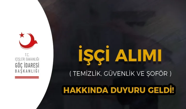 Göç İdaresi 66 İşçi ( Güvenlik, Temizlik ve Şoför ) Alımı Hakkında Duyuru Geldi! 24 goc idareis isci alimi