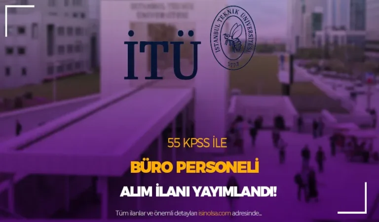 İTÜ Sözleşmeli Büro Personeli Alımı Yapacak - 55 KPSS İle 2 itu buro perosneli alimi 1