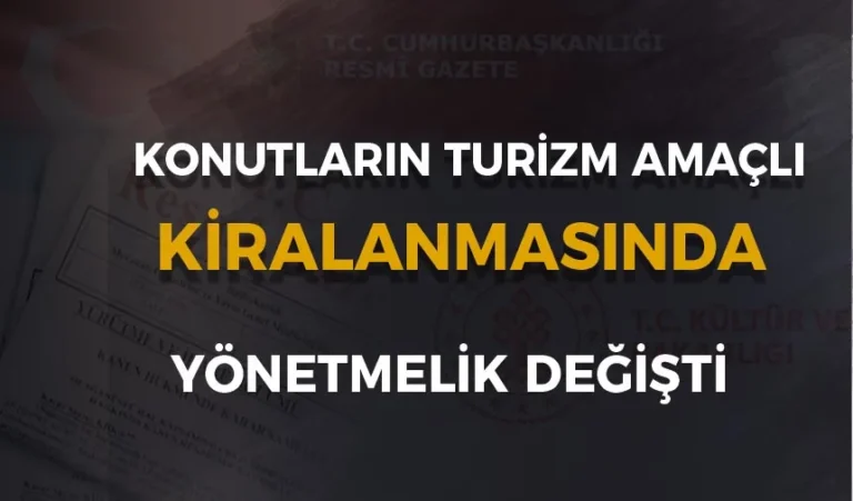 Konutların Turizm Amaçlı Kiralanması Hakkında Yönetmelik Değişti! 17 kira yonetmeligi