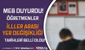 MEB’den Öğretmenlere İller Arası Tayin Fırsatı: Başvuru Tarihi Belli Oldu!