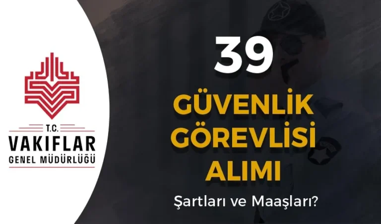 VGM 39 Koruma ve Güvenlik Görevlisi Alımı Şartları ve Maaşları? 5 vgm guvenlik gorevlisi alimi