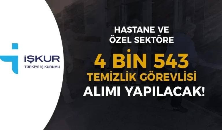 Kamu, Özel Sektör ve Hastanelere 4 Bin 543 Temizlik Görevlisi Alınacak! 4 hastane temizlik personeli