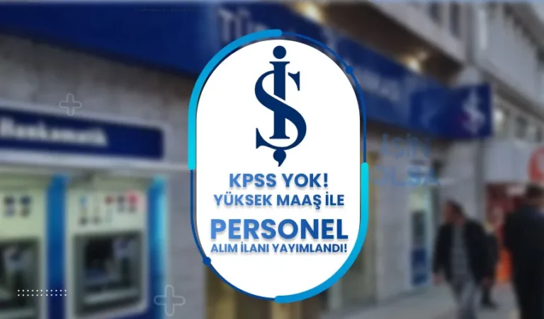 YÜKSEK MAAŞ: İş Bankası Lisans Mezunu Personel Alımı İlanı ( Mühendis ) 23 is bankasi personel alimi 2