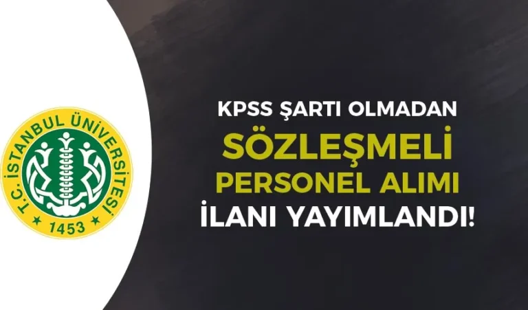 İstanbul Üniversitesi KPSS siz Sözleşmeli Personel Alımı İlanı Yayımladı! 6 istanbul universitesi personel alimi 1