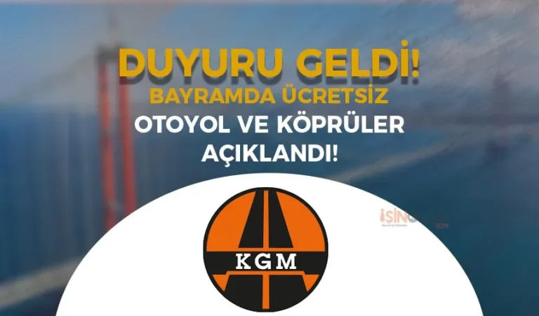 Karayolları Duyurdu! Otoyollar ve Köprülerde Ücretsiz Geçiş Fırsatı! 19 kgm otoyol ve kopru ucretleri 1