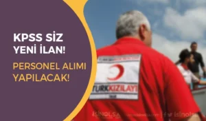 Kızılay Saha Çalışanı Alımı Yapıyor! KPSS Şartı Yok!
