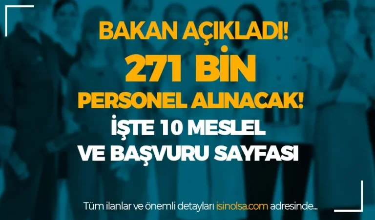 Bakandan Açıklama! 271 Bin Personel Alınacak! 10 Meslek Başvuru Sayfası 18 271 binerosnel