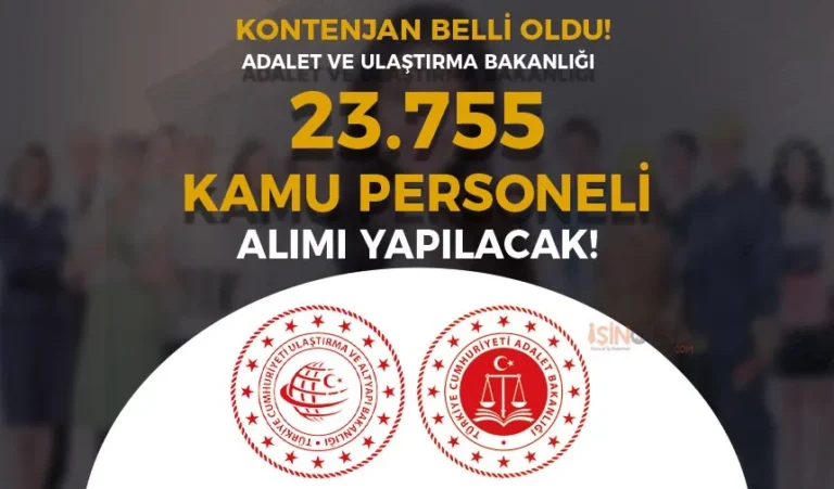 Adalet ve Ulaştırma Bakanlığı 23.755 Kamu Personeli Alacak! Kontenjanlar Belli Oldu! 17 adalet ve ulastirma