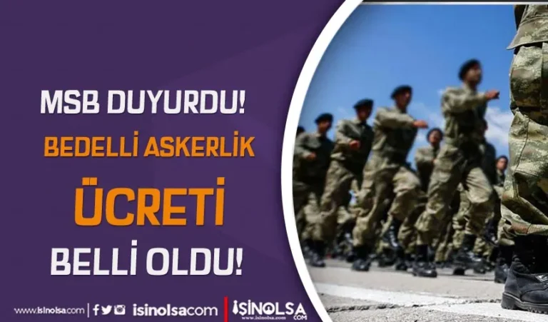 MSB, Bedelli Askerlik Ücretini Açıkladı 25 bedelli askelik