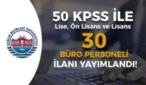 SBÜ Taban KPSS Olmadan 30 Büro Personeli Alımı İlanı 2024