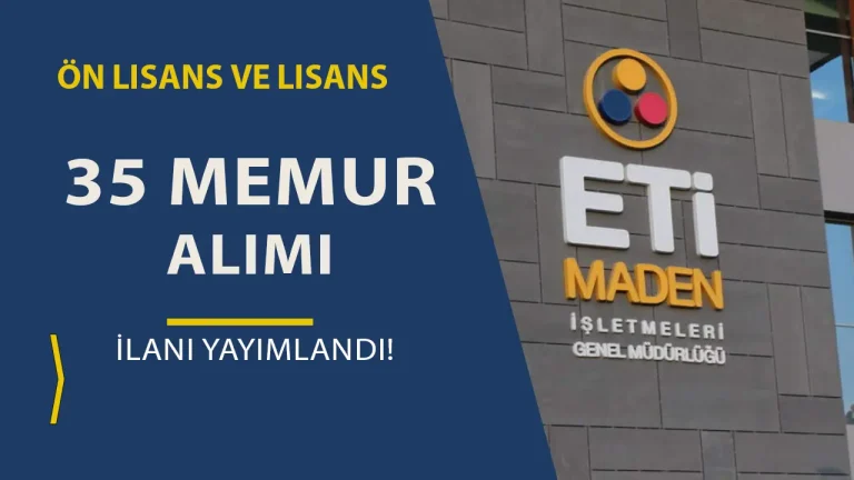Eti Maden İşletmeleri 35 Memur Alımı Yapıyor ( KPSS 2024/2 ) 1 eti maden işletmeleri memru alımı