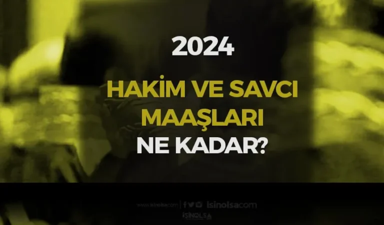 2024 Hakim Savcı Maaşları - Güncel 4 hakim ve savci
