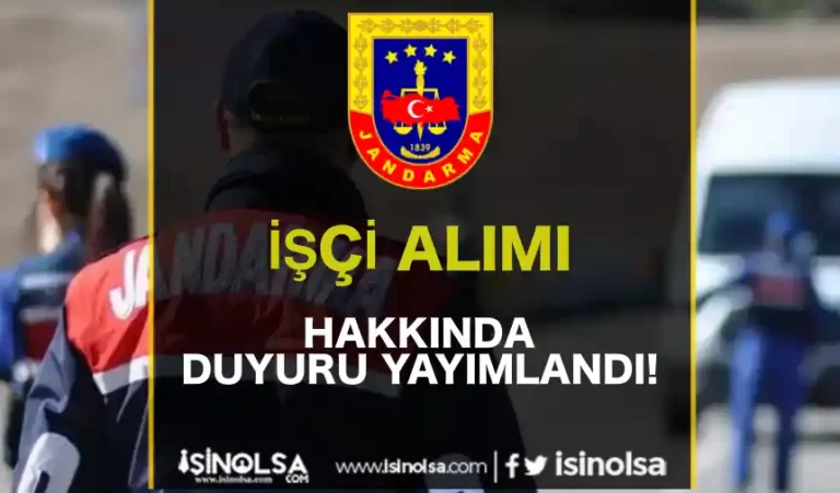 Jandarma İşçi Alımı Hakkında Duyuru Yayımlandı! 21 jandarma isci