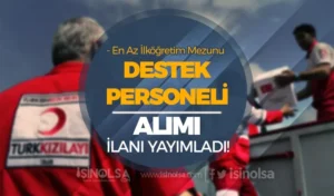 Kızılay En Az İlköğretim Mezunu Destek Personeli Alımı İlanı Yayımlandı!