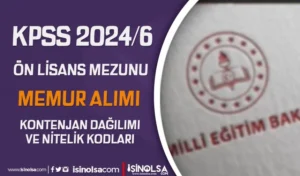MEB KPSS 2024/6 İle Ön Lisans Memur Alımı ve Kontenjan ve Şartları