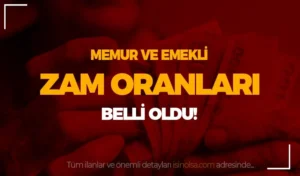 Memur ve Emekli Maaş Zammı Netleşti!