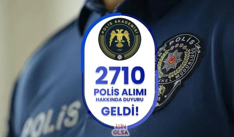 Polis Akademisi 2710 Polis Alımı Hakkında Duyuru Geldi! 22 polis akademisi 2