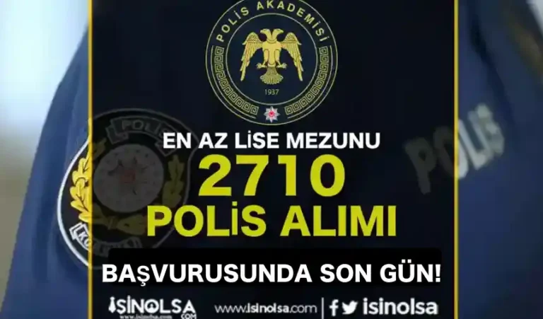 Polis Akademisi 2710 Polis Alımı Başvurusunda Son Gün ( PMYO ve İç Güvenlik ) 25 polis alimi