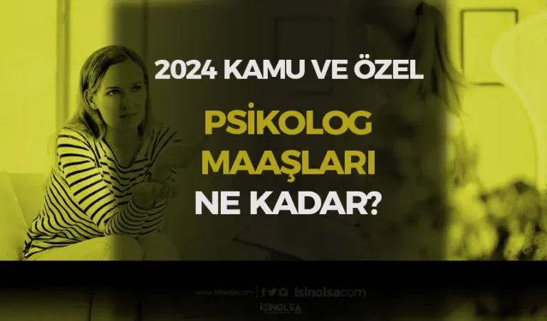 Psikolog Maaşları 2024! Kamu ve Özel Sektör 5 psikolog maaslari