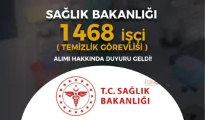 Sağlık Bakanlığı 1468 İşçi Alımı ( Temizlik Görevlisi ) Hakkında Duyuru Geldi!