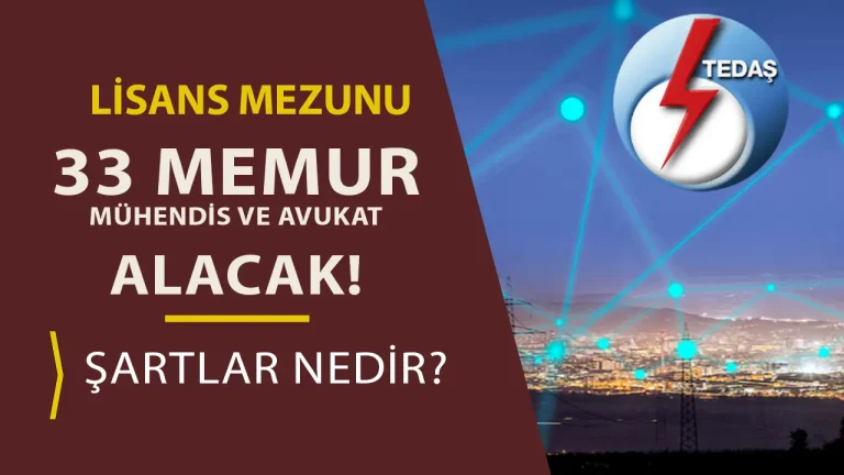 TEDAŞ KPSS 2024/2 İle 33 Memur Alımı Yapıyor! 8 tedaş memur alımı