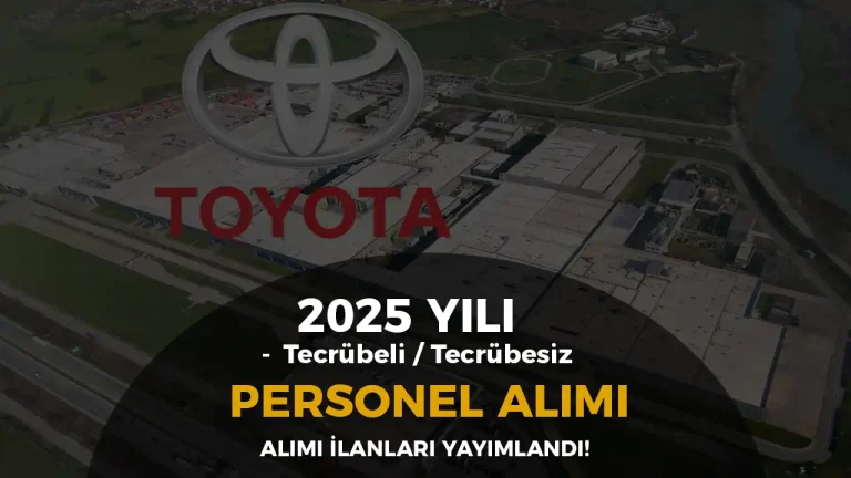 Toyota Personel Alımı İlanları 2025! Bay Bayan İş Başvuru Formu