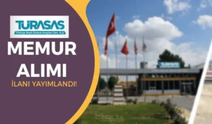 TÜRASAŞ 21 Memur Alımı Yapacak! ( KPSS 2024/1 )