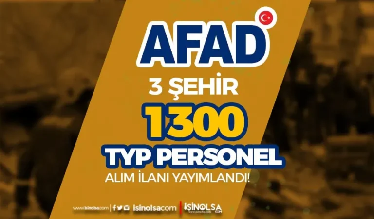 AFAD 3 Şehir İçin 1300 TYP Personel Alımı İlan Yayımladı!