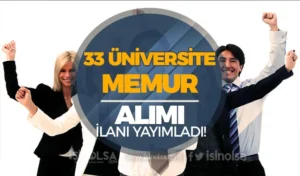 33 Üniversite KPSS 2024/1 İle 82 Memur Alımı Yapıyor