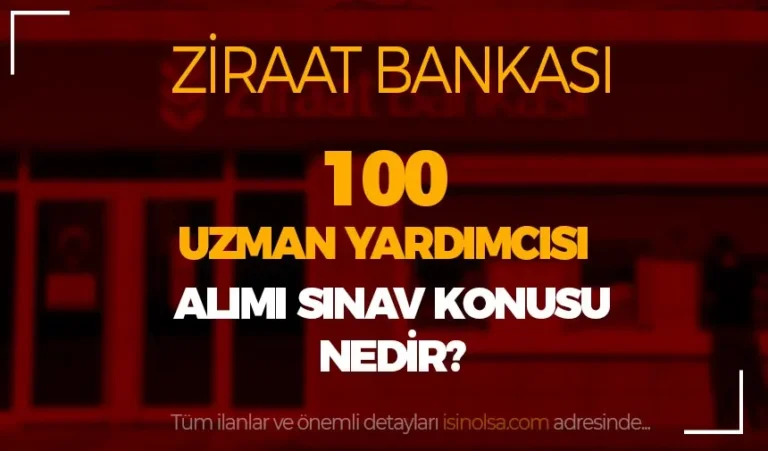 Ziraat Bankası 2024 Yılı 150 Uzman Yardımcısı Alımı Şartı ve Sınav Konuları 18 uzman yardimcsi