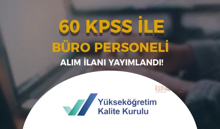 YÖKAK Sözleşmeli Büro Personeli Alımı Yapıyor - 60 KPSS İle 8 yokak buro personeli alimi 1