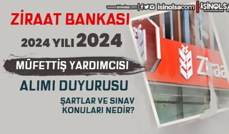 Ziraat Bankası 2024 Yılı 20 Müfettiş Yardımcısı Alımı Sınav Konuları ve Şartları 16 ziraat bankasi mugfettis yardimcisi alimi