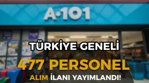 A101  İŞKUR Üzerinden 477 Personel Alımı İş İlanları 2026 Yayımlandı!