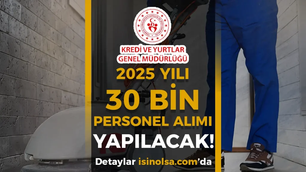 GSB 2025 KYK Yurtlara 30 Bin TYP Personel Alımı Bekleniyor!