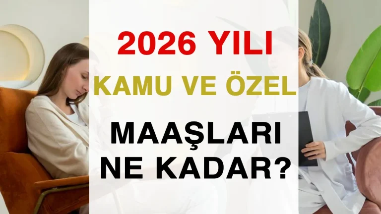 Psikolog Maaşları 2026! Kamu ve Özel Sektör