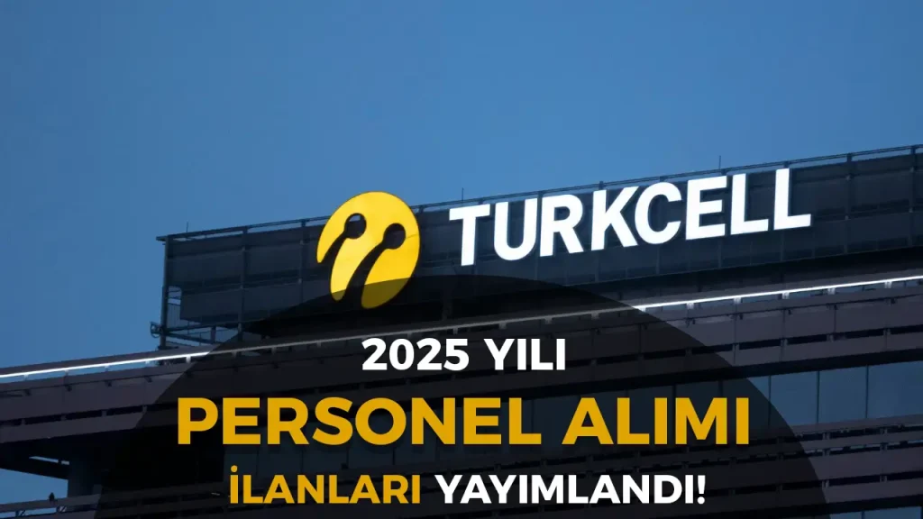 Turkcell Personel Alımı İlanları! Turkcell İs Başvuru Formu Doldur!