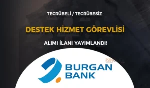 Burgan Bank Destek Hizmet Görevlisi Alımı Yapıyor! Şartlar Nedir?