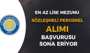 Dicle Üniversitesi 11 Sözleşmeli Personel Alımı Başvurusu Sona Eriyor!