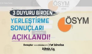 ÖSYM’den 3 Önemli Duyuru! YDUS, YKS, DUS 1  Yerleştirme Sonuçları Açıklandı!