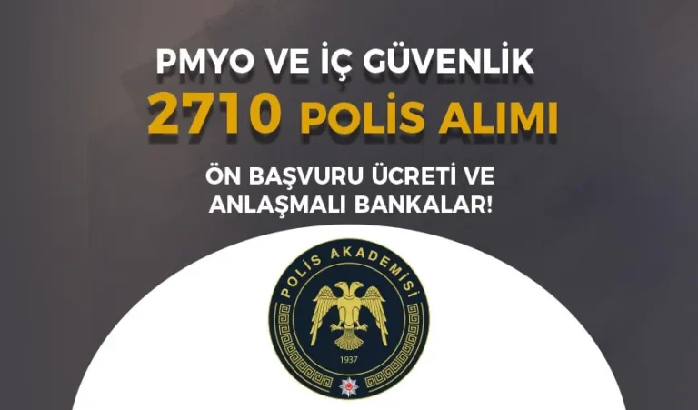 PMYO ve İç Güvenlik Polis Alımı Başvuru Ücreti ve Anlaşmalı Bankalar? 21 polis akademisi 3