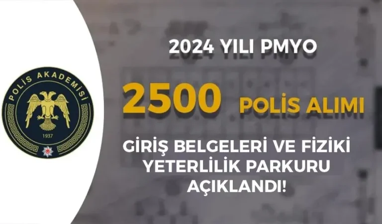 PMYO 2024 Yılı 2500 Polis Alımı Fiziki Yeterlilik Parkuru ve Sınav Tarihleri Açıklandı! 20 polis alimi