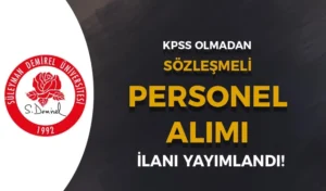 Süleyman Demirel Üniversitesi ( SDÜ ) KPSS siz Personel Alımı Yapıyor