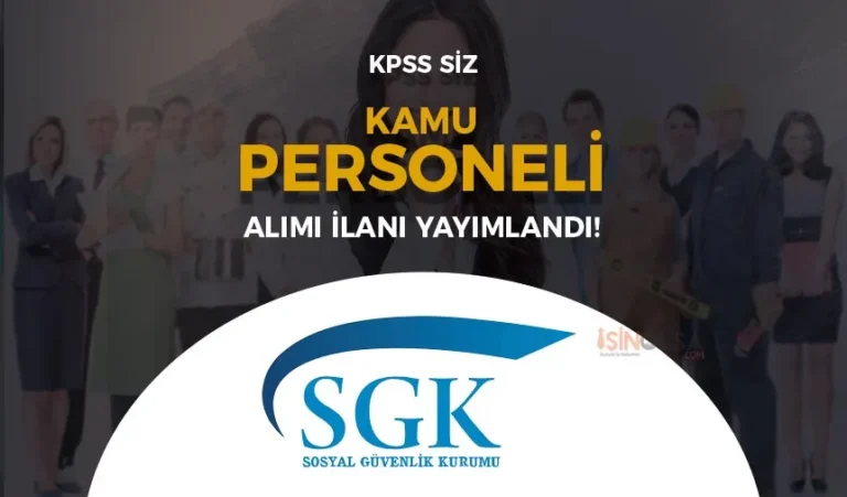 SGK Proje Kapsamında KPSS siz Kamu Personeli Alımı Yapıyor! 4 sgk personel 1