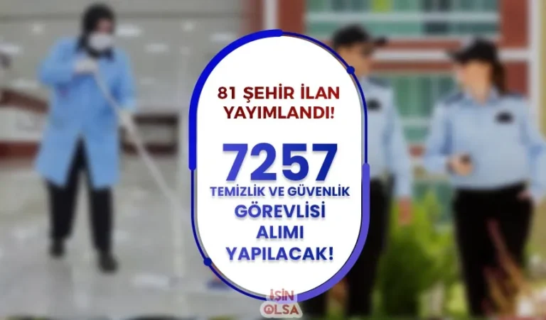 81 Şehir İçin 7257 Temizlik ve Güvenlik Görevlisi Alınacak! Liste Yayımlandı 3 temizlik ve guvenlij gorevlisi alimi