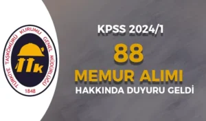 TTK 88 Memur Alımı Duyuru Yayımlandı ( KPSS 2024/1 )