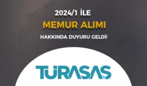 TÜRASAŞ Memur Alımı İçin Duyuru Yayımladı! ( KPSS 2024/1 )