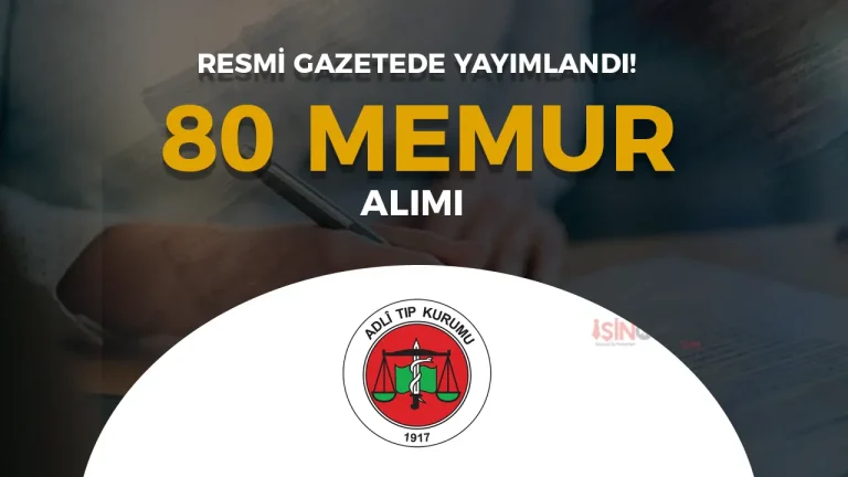 Adli Tıp Kurumu ( ATK ) 80 Memur Personel Alımı Yapacak ( Dolu Boş Kadrolar )