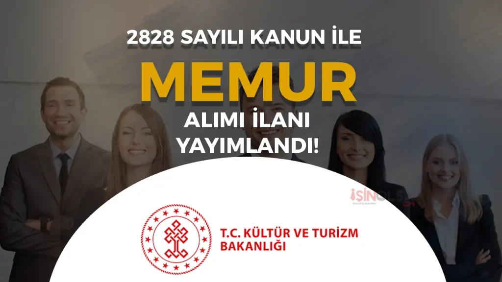 Kültür Bakanlığı KPSS siz Lise ve İlkokul Mezunu Memur Alıyor ( 2828 Sayılı Kanun İle )